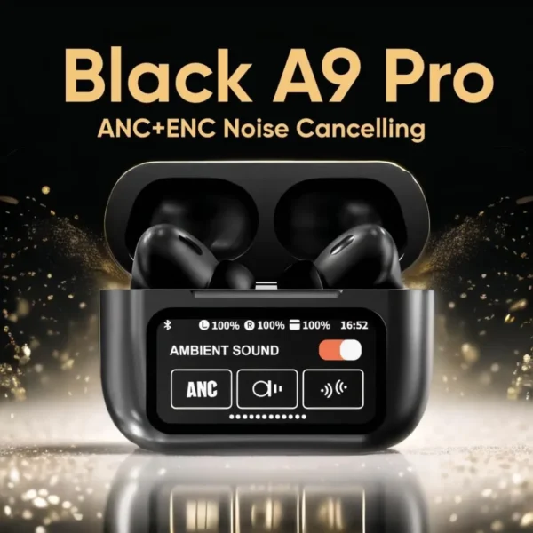 A9 Pro ANC Touch Screen Display Wireless Earbuds – Best Price in Bangladesh
